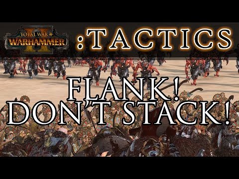 FLANK! DON'T STACK! - Total War Tactics: Warhammer 2