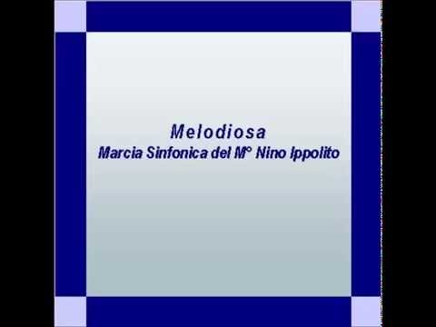 "Melodiosa"- Marcia Sinfonica - Nino Ippolito