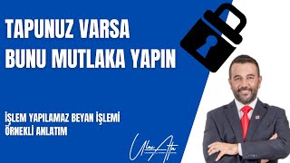 TAPUDA SİZ OLMADAN İŞLEM YAPILAMASIN ! UYGULAMALI ANLATIM
