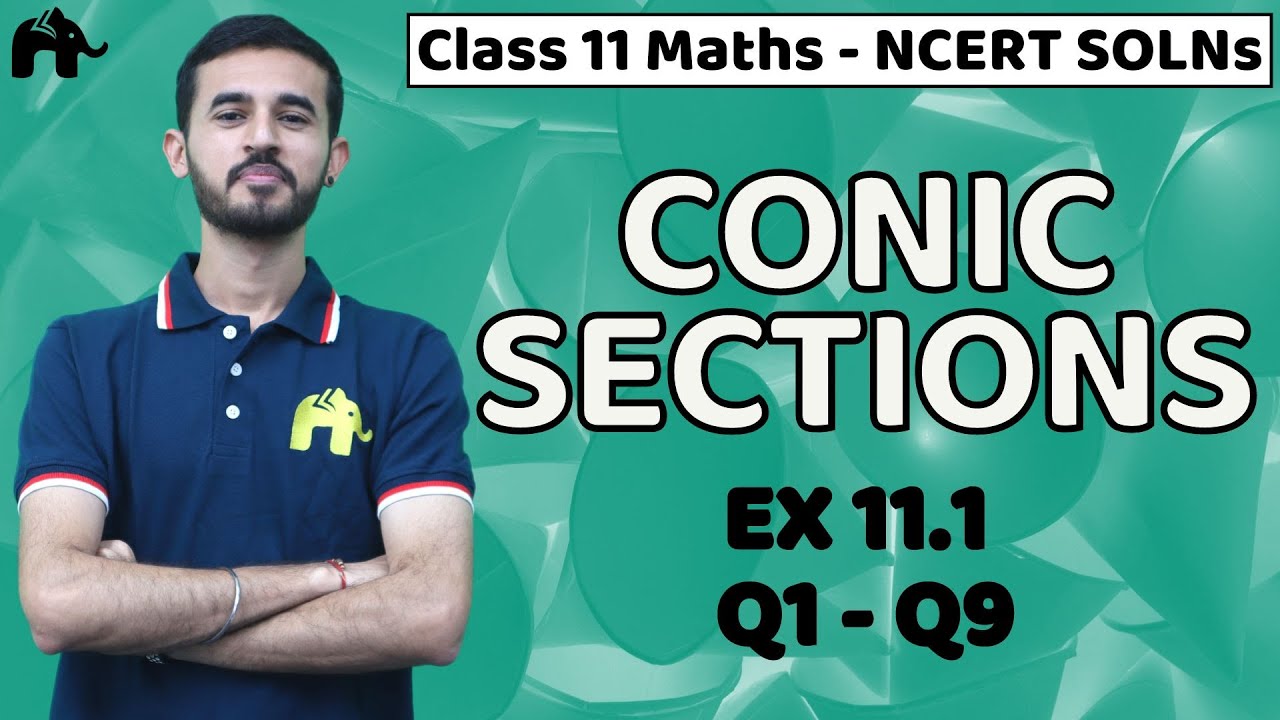 Conic Sections Class 11 Maths | NCERT Solutions Chapter 11 Exercise 11.1 Questions 1-9