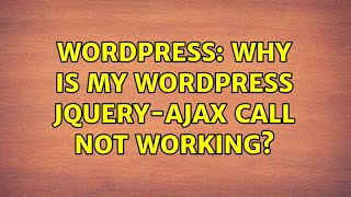 Wordpress: Why is my wordpress Jquery-Ajax call not working? (2 Solutions!!)