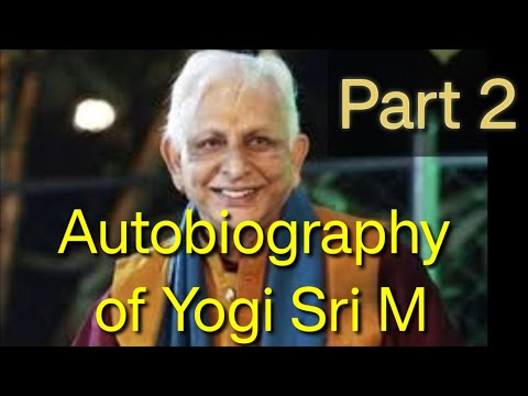 Autobiography of Himalayan yogi Sri M Part  2