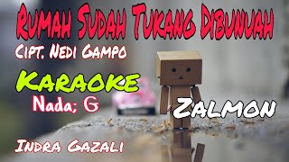 Download lagu Rumah Sudah Tukang Di Bunuah Karaoke/Zalmon/Cipt. Nedi Gampo/Indra Gazali mp3