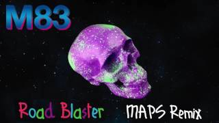 M83 - Road Blaster (Maps remix)