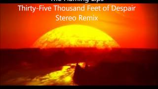 The Flaming Lips  Thirty-Five Thousand Feet of Despair  Stereo Remix