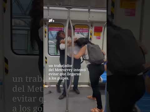Dos mujeres se jalan del cabello en vagón rosa del Metro de Monterrey - N+ #Shorts