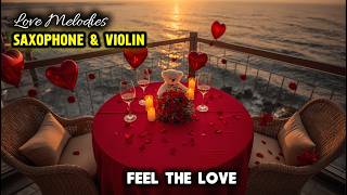 Romantic Instrumental Music 💘🎼 Beautiful Saxophone, Violin & Piano Love Songs