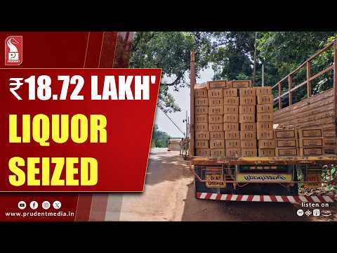 Illegal liquor worth ₹18.72 lakh seized at Polem checkpost