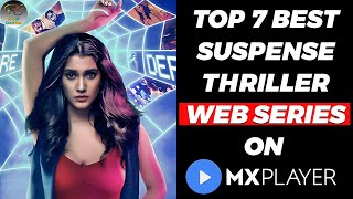Top 7 Best Suspense Thriller Web Series On Mx Player | Best Thriller Web Series | Filmy Counter