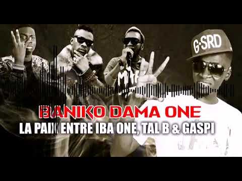 BANIKO DAMA ONE LA PAIX ENTRE IBA ONE, TALB & GASPI