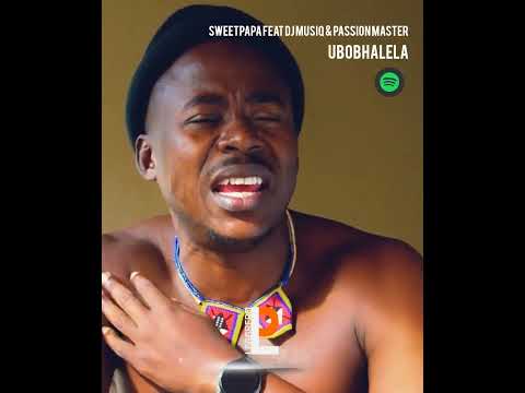 Ubobhalela Dali - Sweetpapa, Passion Master & DJ Musik SA