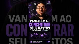 NUBANK VANTAGENS EM CONCENTRAR SEIS GASTOS