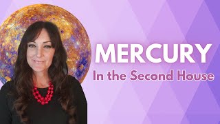 ALL ABOUT MERCURY in the Second House (2nd House)