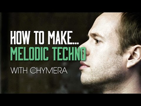 Make Melodic Techno with Chymera - 1: Playthrough