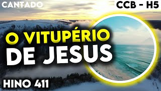 Hino 411 O Vituprio de Jesus - Hino Cantado - Hinrio 5 Hino CCB