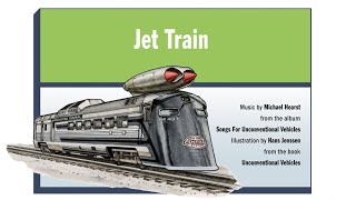 Jet Train - Michael Hearst - Songs For Unconventional Vehicles