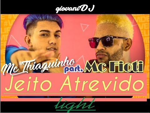 MC Fioti part  MC Thiaguinho   Jeito Atrevido (light)(giovaniDJ)