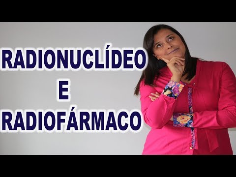 Radionuclideo e Radiofarmaco