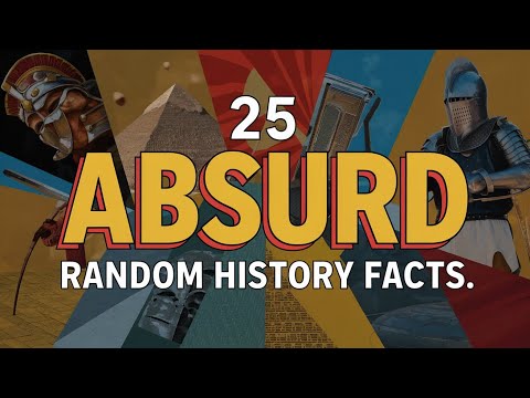 25 Absurd Random History Facts