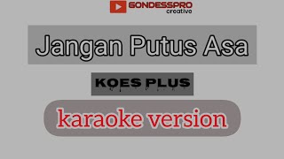 Download lagu KOES PLUS - Jangan Putus Asa (Karaoke)_new version mp3