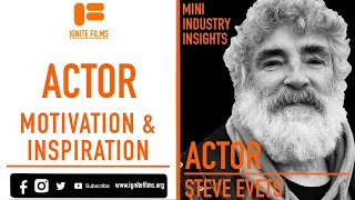 Mini Insights | Actor STEVE EVETS | Actor Motivation video