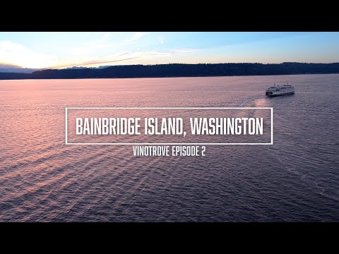 Bainbridge Island Washington, Wineries and Eats | Episode 2