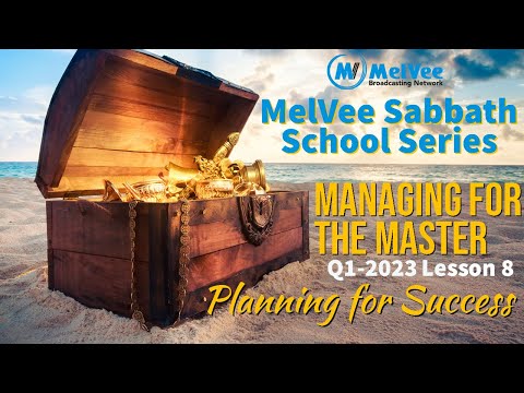 MelVee Sabbath School // Lesson 8 Q1 2023 // Planning  for Success