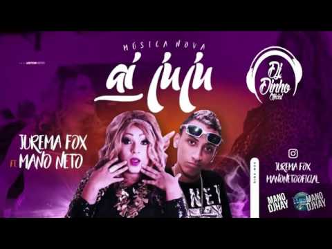MANO NETO E JUREMA FOX AI JUJU MÚSICA NOVA 2017
