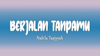 Download lagu Nabila Taqiyyah - Berjalan Tanpamu (Lirik Lagu) mp3 Download lagu Nabila Taqiyyah - Berjalan Tanpamu (Lirik Lagu) mp3