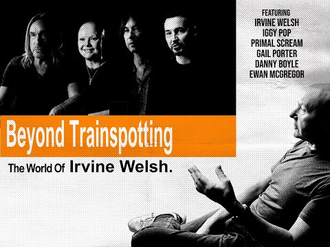 Beyond Trainspotting: The World of Irvine Welsh (Official Trailer)