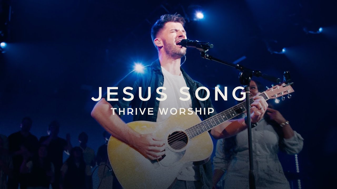 Jesus Song – Thrive Worship & Taylor Gall (Live)