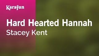 Karaoke Hard Hearted Hannah - Stacey Kent *