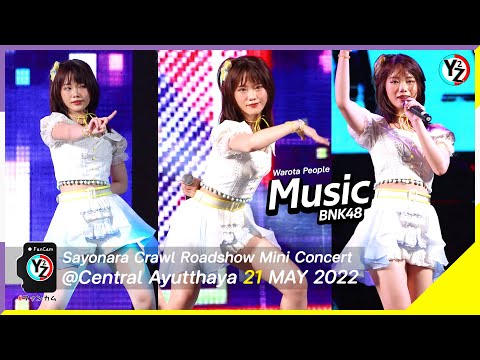 Music BNK48 Fancam - Warota People | Sayonara Crawl Roadshow Mini Concert @Central Ayutthaya 220521