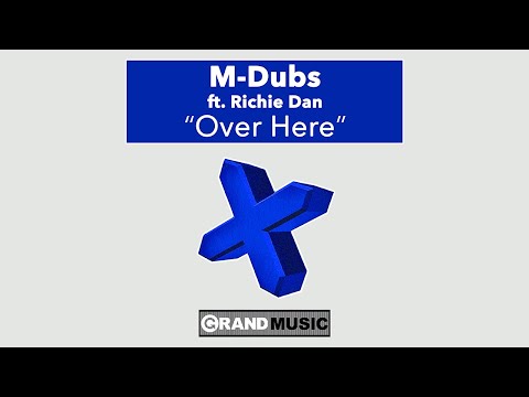 M-Dubs - Over Here (Original Mix) (Official Audio)