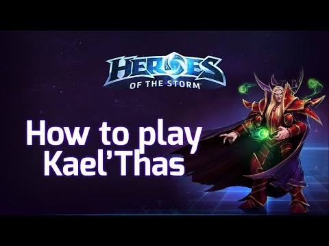 How to play Kael'thas - Heroes of the Storm