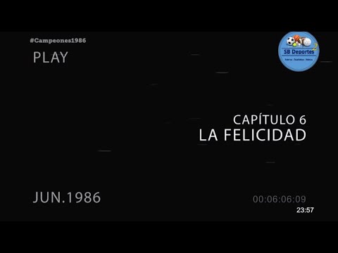 Argentina 86 - La Felicidad - La Historia detrás de la copa