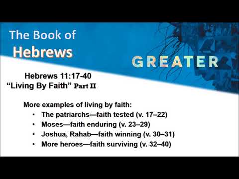 Hebrews 11:17-40 “Living By Faith” Part II - Calvary Chapel Fergus Falls