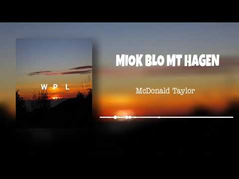 MIOK BLO MT HAGEN ( McDonald Taylor )