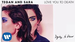 Tegan and Sara - Dying to Know [OFFICIAL AUDIO]