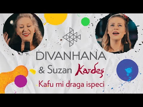 Divanhana & Suzan Kardeş - Kafu mi draga ispeci (Official video)