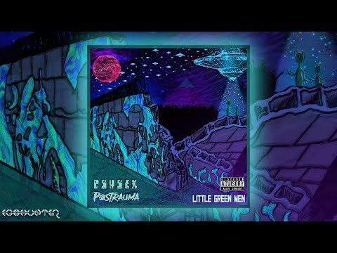 Psysex & Postrauma - Little Green Men (Single Edit)
