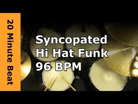 20 Minute Drum Loop - Syncopated Hi Hat Funk 96 BPM - Busier Kick Version