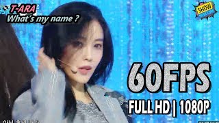 60FPS 1080P | T-ARA - What&#39;s my name?, 티아라 - 내 이름은 Show Music Core 20170617