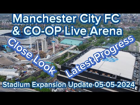 Manchester City FC Etihad Expansion Update 05-05-2024