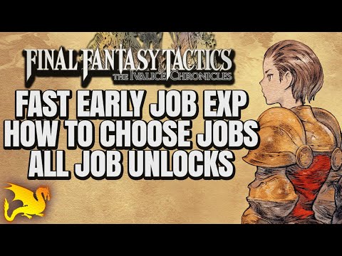Fast early JP, job choice guide, all class unlock requirements - FF TACTICS IVALICE CHRONICLES
