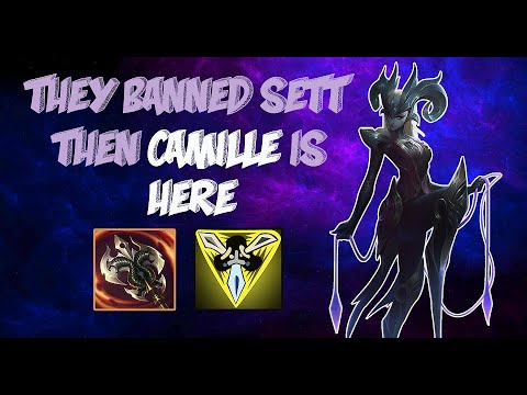 They banned Sett Which means Camille is out to play