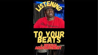 Listening To Your Beats + Special Announcement