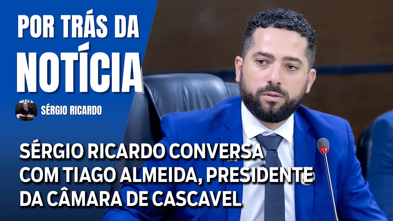 SÉRGIO RICARDO CONVERSA COM TIAGO ALMEIDA, PRESIDENTE DA CÂMARA DE CASCAVEL