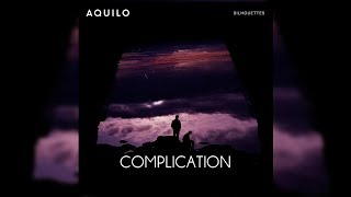 Aquilo - Complication (Letra/Lyrics)