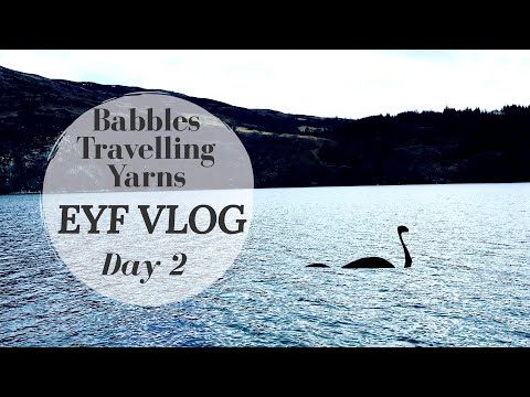 Edinburgh Yarn Festival 2018 Vlog Day 2 - the highlands
